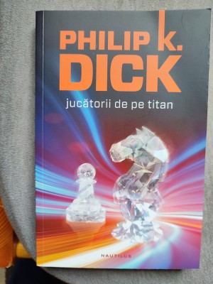 Jucătorii de pe Titan de Philip K. Dick foto