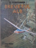 Brevetele Albe - C. Turturica, 1990, Albatros, Carte Tehnica Auto, Romana, 336 pagini, Necartonata