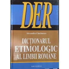 Dictionarul etimologic al limbii romane - Alexandru Cioranescu