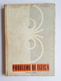 Probleme de fizică pentru licee &ndash; Aut. C. Maican, D. Tănase, A. Negulescu, V. Atanasiu, Ed. Didactică și Pedagogică, 1967