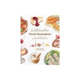 Watercolor Food Illustration: Learn to Paint Realistic Foods, Ingredients and Keepsake Recipe Cards