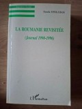 Sanda Stolojan - La Roumanie Revisitee, Jurnal 1990-1996, Editura L'Harmattan, 2001