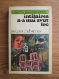 Jacques Chabannes - Intalnirea n-a mai avut loc