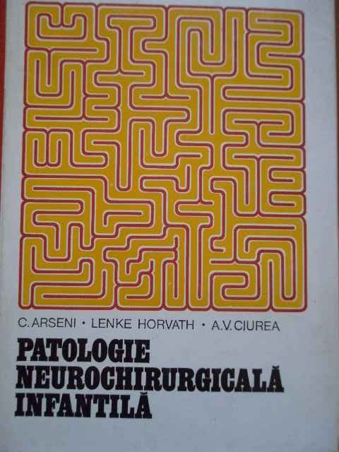 Patologie Neurochirurgicala Infantila - C.arseni Lenke Horvath A.v.ciurea ,289385