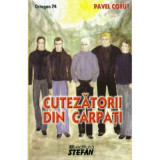 Cutezatorii din Carpati - Pavel Corut
