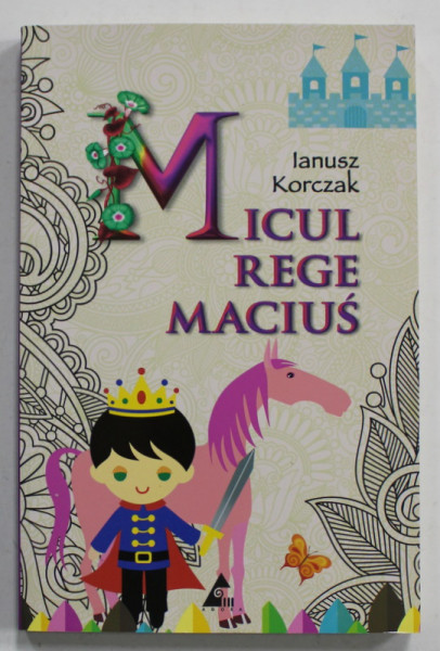 MICUL REGE MACIUS de IANUSZ KORCZAK , 2013