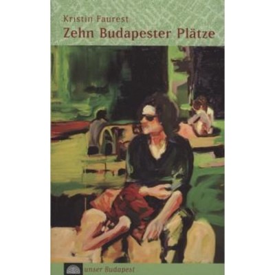 Zehn Budapester Pl&amp;auml;tze - Kristin Faurest foto
