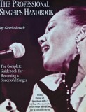 The Professional Singer&#039;s Handbook, Gloria Rusch, 1998, 175 pagini, Brosata - Carte Muzica, Engleza