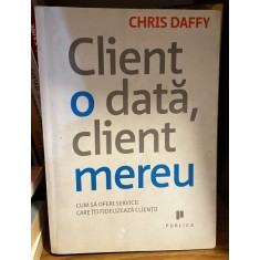 Client o data, client mereu - Chris Daffy