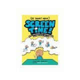 (Be Smart About) Screen Time!: Stay Grounded, Set Boundaries, and Keep Safe Online