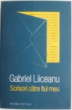 Scrisori catre fiul meu &ndash; Gabriel Liiceanu