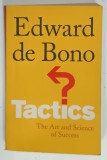 TACTICS , THE ART AND SCIENCE OF SUCCESS by EDWARD de BONO , 2007 , PREZINTA URME DE UZURA