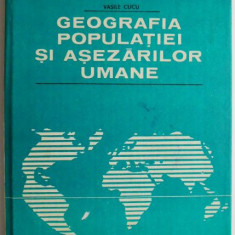 Geografia populatiei si asezarilor umane – Vasile Cucu (coperta uzata)