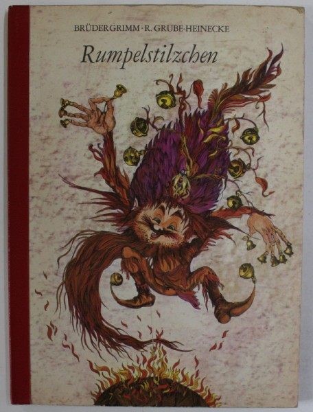 RUMPELSTILZCHEN von BRUDER GRIMM - R. GRUBE - HEINECKE , 1977 , CARTE CU ILUSTRATII , FARA TEXT