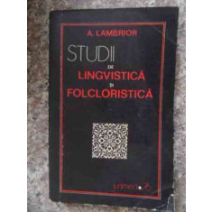 Studii De Lingvistica Si Folcloristica - A. Lambrior ,535475