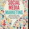 Social Media Marketing - Ultimate User Guide to Facebook, Instagram, YouTube, Blogging, Twitter, LinkedIn, TikTok, Pinterest