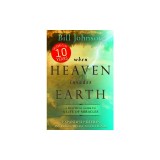 When Heaven Invades Earth Expanded Edition: A Practical Guide to a Life of Miracles
