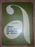 A. Korobitin&nbsp;-&nbsp;Crima de la muzeul figurilor de ceara