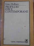 Profiluri Epice Contemporane - Ioan Holban, Cartea Romaneasca, 1986, Beletristica, Biografii, Editie Paperback