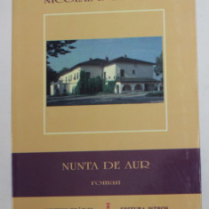 NUNTA DE AUR de NICOLAE OTTESCU , roman , 2012