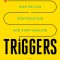 Triggers: How We Can Stop Reacting and Start Healing