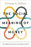 The Social Meaning of Money: Pin Money, Paychecks, Poor Relief, and Other Currencies