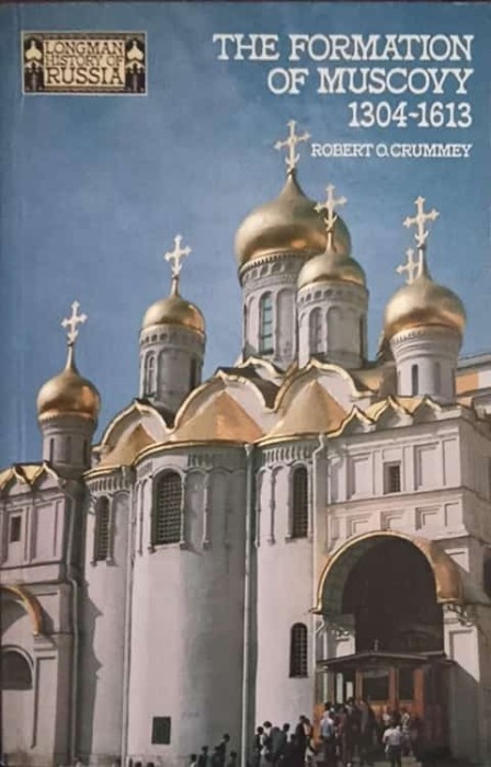 THE FORMATION OF MUSCOVY 1304-1613-ROBERT O. CRUMMEY-252640