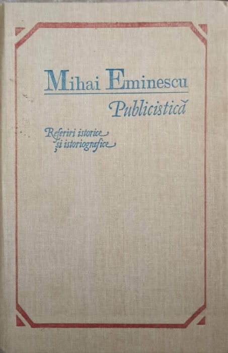 PUBLICISTICA. REFERIRI ISTORICE SI ISTORIOGRAFICE-MIHAI EMINESCU