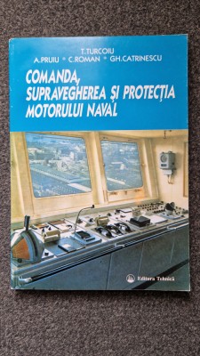 COMANDA, SUPRAVEGHEREA SI PROTECTIA MOTORULUI NAVAL - Turcoiu, Pruiu foto