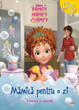 Disney Junior. Fancy Nancy Clancy. Mamica pentru o zi. O poveste cu activitati