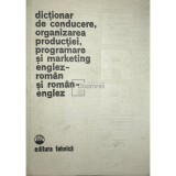 Paul Cartianu (coord.) - Dictionar de conducere, organizarea productiei, programare si marketing englez-roman si roman-englez (Editia: 1981)