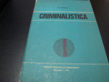 Ion Mircea - Criminalistica - 1978, Alta editura