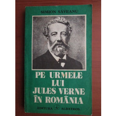 Simion Saveanu - Pe urmele lui Jules Verne in Romania