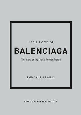 Little Book of Balenciaga: The Story of the Iconic Fashion House foto