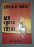 Din Negura de Vremi - Mircea A. Tamas - Spiritualitate, Ezoterism, Mirton, 2003, Brosata