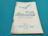 REVISTA AERONAUTICII * PUBLICAȚIE LUNARĂ COMANDAMENTUL AERONAUTICII * NR. 1 IANUARIE 1948 * 4 4 4