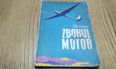 ZBORUL FARA MOTOR - Gh. Cucu - Editura Tehnica, 1958, 260 p. foto