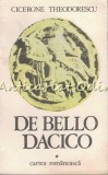 De Bello Dacico - Cicerone Theodorescu