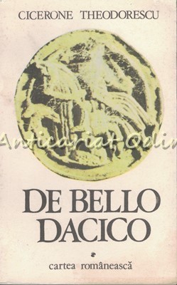 De Bello Dacico - Cicerone Theodorescu foto