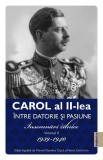 Carol al II-lea: Intre pasiune si datorie. Insemnari zilnice VOL. II 1934-1940, Publisol