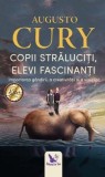 Carti Copii Straluciti Elevi Fascinanti Dr. Augusto Cury Non-fictiune Paperback For You