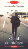 Omul de Nicaieri - Aleksandar Hemon, Polirom, 2010, Roman, Biblioteca Polirom, Limba Romana
