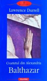 Cumpara ieftin Cvartetul din Alexandria. Balthazar - 2003 - Lawrence Durrell ($C21)