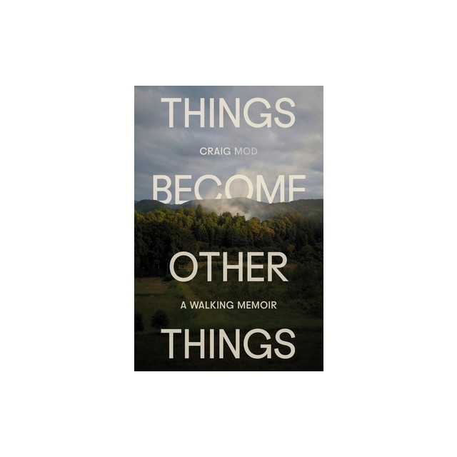Things Become Other Things: A Walking Memoir