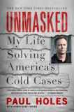 Unmasked: My Life Solving America&#039;s Cold Cases