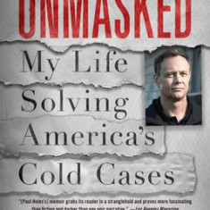 Unmasked: My Life Solving America's Cold Cases