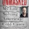 Unmasked: My Life Solving America&#039;s Cold Cases