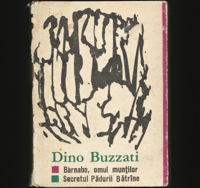 BARNABO, OMUL MUNȚILOR, SECRETUL PĂDURII BĂTR&amp;Acirc;NE - DINO BUZZATI foto