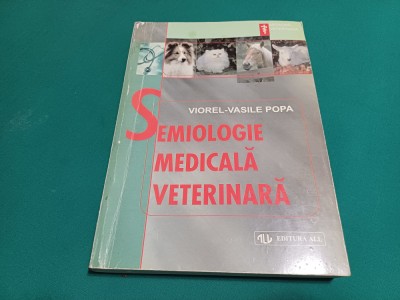 SEMIOLOGIE MEDICALĂ VETERINARĂ *VIOREL-VASILE POPA / 1998 *011 foto