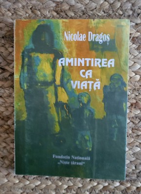 AMINTIREA CA VIATA -NICOLAE DRAGOS foto